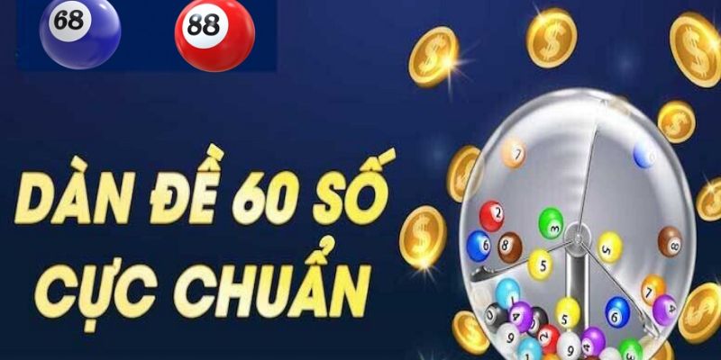 Cách vào tiền cho dàn đề 60 con tại miền Bắc